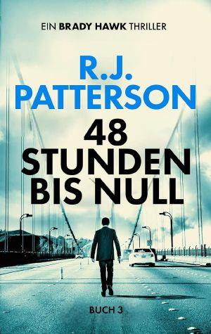 [Brady Hawk 03] • 48 Stunden Bis Null